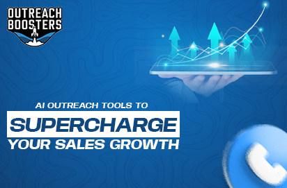 AI Outreach Tools to Supercharge Your Sales Growth